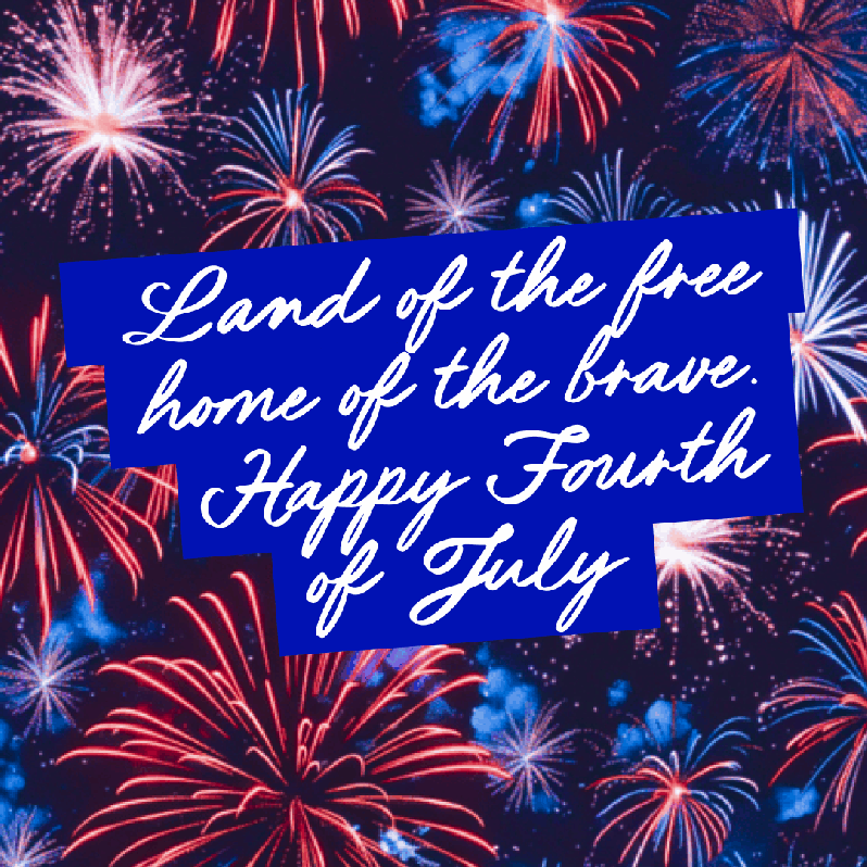 Patriotic fireworks background with a blue banner and white script text reading, โLand of the free, home of the brave. Happy Fourth of July.โ