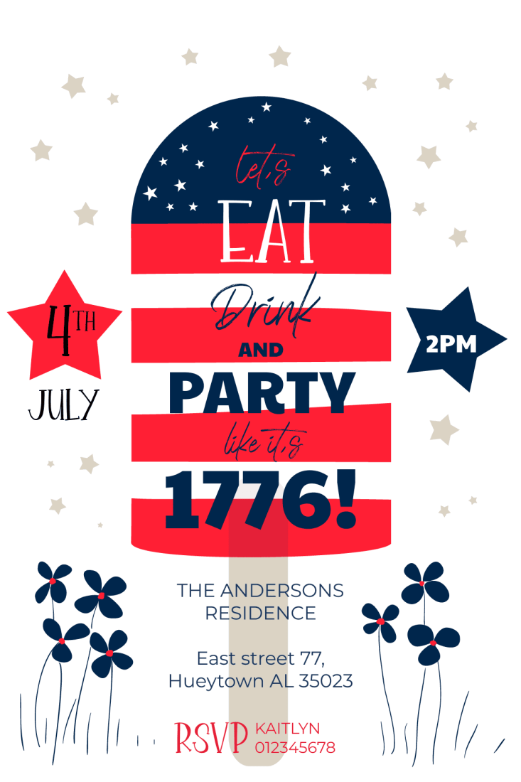 4th of July party invitation featuring a red, white, and blue popsicle graphic with the text โLetโs eat, drink and party like itโs 1776!โ, plus event details: July 4, 2 PM, The Andersons Residence, East Street 77, Hueytown, AL 35023, RSVP Kaitlyn.