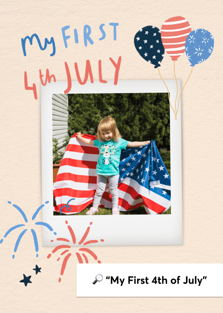 โMy First 4th Julyโ scrapbook-style photo card with a Polaroid frame of a toddler holding an American flag, patriotic balloon stickers, and small fireworks doodles on a beige paper-texture background.